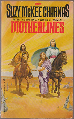Motherlines, After the Wasting, A World of Women - Charnas, Suzy McKee