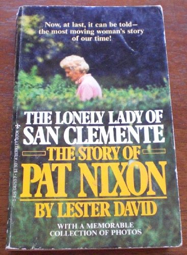 Beispielbild fr The Lonely Lady of San Clemente: The Story of Pat Nixon zum Verkauf von Wonder Book