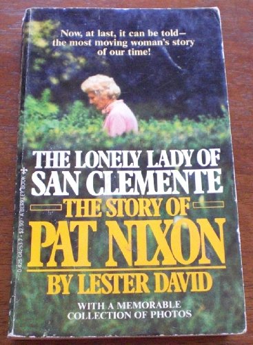 Imagen de archivo de The Lonely Lady of San Clemente: The Story of Pat Nixon a la venta por SecondSale