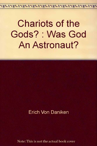 9780425043127: Chariots of the Gods? : Was God An Astronaut?