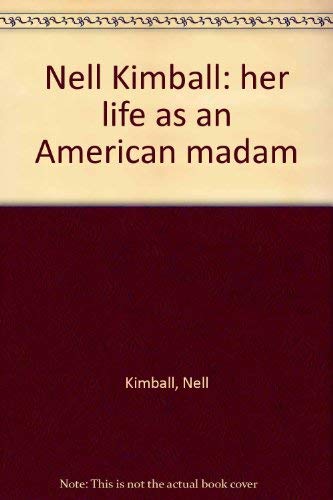 9780425045824: Title: Nell Kimball her life as an American madam