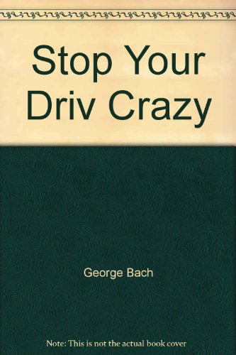 Beispielbild fr Stop Your Driv Crazy zum Verkauf von ThriftBooks-Dallas