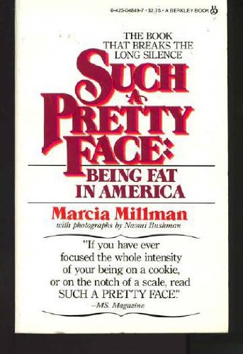 Imagen de archivo de Such a Pretty Face: Being Fat in America a la venta por Irish Booksellers