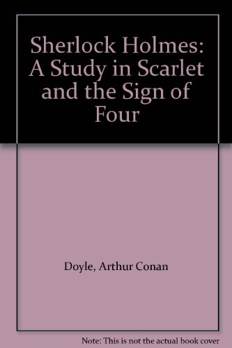 Beispielbild fr A Study in Scarlet and the Sign of the Four zum Verkauf von Better World Books