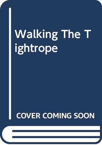 Beispielbild fr Walking The Tightrope zum Verkauf von Montclair Book Center