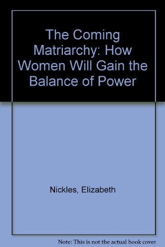 9780425055472: The Coming Matriarchy: How Women Will Gain the Balance of Power