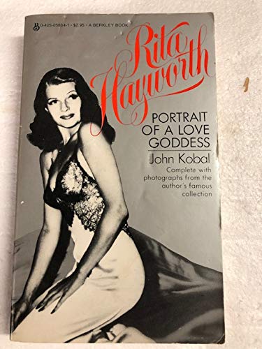 Rita Hayworth: Portrait of a Love Goddess
