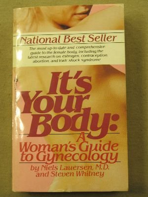 Stock image for It's Your Body: A Womens Guide to Gynecology for sale by ThriftBooks-Atlanta