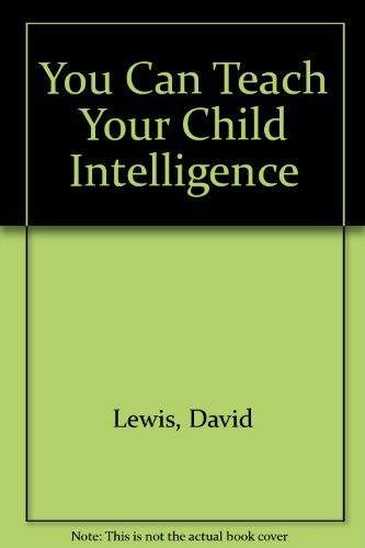 You Can Teach Your Child Intelligence (9780425064733) by Lewis, David