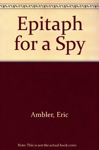 Stock image for Epitaph for a Spy for sale by Better World Books
