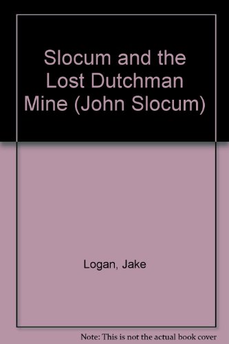 Slocum and the Lost Dutchman Mine: Slocum #61