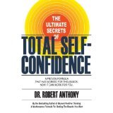 Imagen de archivo de The Ultimate Secrets of Total Self-Confidence a la venta por Jenson Books Inc