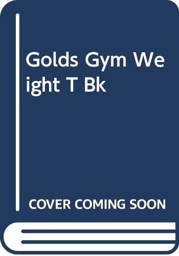 Beispielbild fr The Gold's Gym Weight Training Book zum Verkauf von Robinson Street Books, IOBA