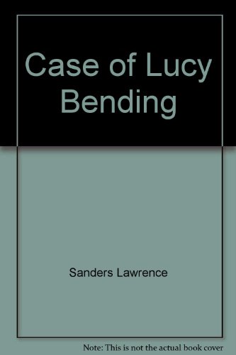 The Case of Lucy Bending (9780425076408) by Sanders, Lawrence