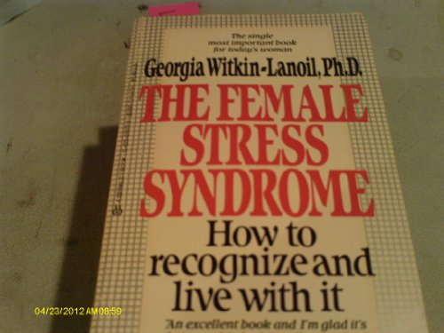 Stock image for The Female Stress Syndrome: How to Recognize and Live with it for sale by Irish Booksellers