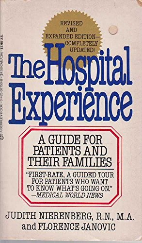 The Hospital Experience: A Guide for Patients and Their Families (9780425077504) by Judith Nierenberg, R.N., M.A.; Florence Janovic