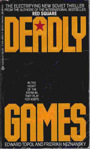 Deadly Games (9780425080214) by Edward Topol; Fridrikh Neznansky