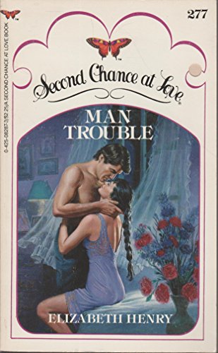 Man Trouble (Second Chance at Love) (9780425082874) by Henry, Elizabeth
