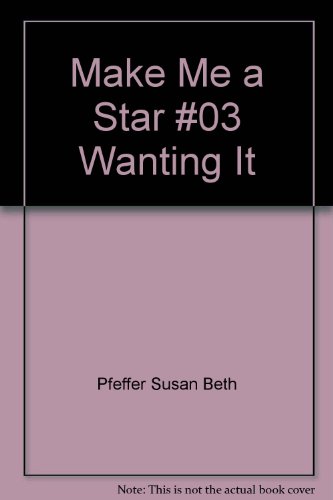 9780425084137: Title: Make Me a Star 03 Wanting It
