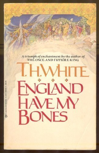 England Have My Bones (9780425086681) by White, T. H.