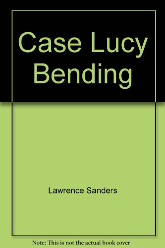 Case Lucy Bending (9780425093306) by Sanders, Lawrence