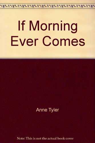 Stock image for If Morning Ever Comes for sale by Better World Books: West