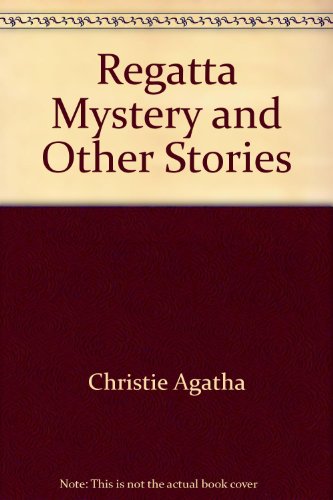 Stock image for The Regatta Mystery and Other Stories for sale by Top Notch Books