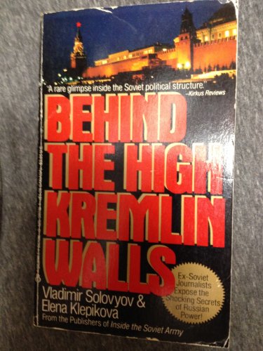 Beispielbild fr Behind the High Kremlin Walls zum Verkauf von Better World Books: West