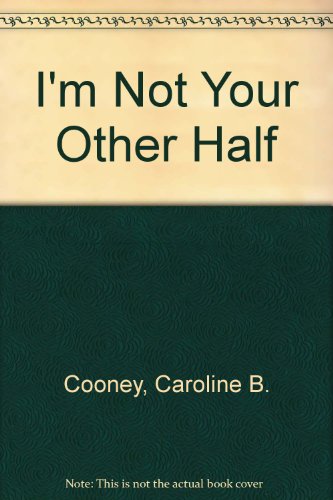 I'm Not Your Other Half (9780425097809) by Cooney, Caroline B.