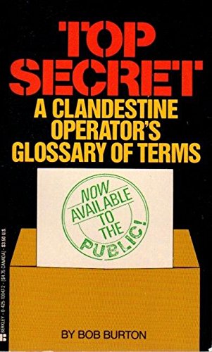 

Top Secret: A Clandestine Operator's Glossary of Terms
