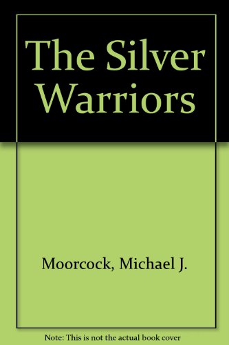 Beispielbild fr The Silver Warriors zum Verkauf von ThriftBooks-Atlanta