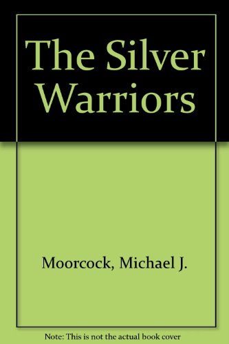 Stock image for The Silver Warriors for sale by ThriftBooks-Atlanta