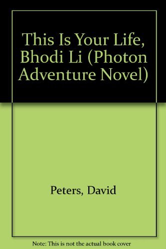 This Is Your Life, Bhodi Li (Photon Adventure Novel) (9780425101858) by Peters, David