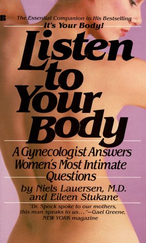 Beispielbild fr Listen to Your Body: A Gynecologist Answers Women's Most Intimate Questions zum Verkauf von Robinson Street Books, IOBA