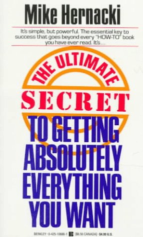 Stock image for The Ultimate Secret to Getting Absolutely Everything You Want for sale by Better World Books: West