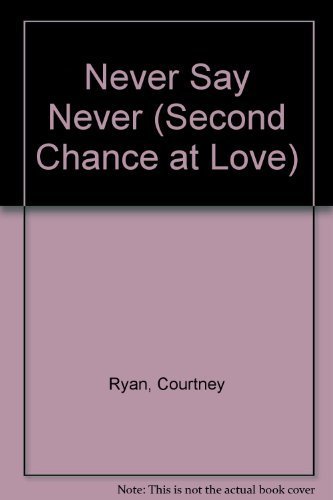 Stock image for Never Say Never (Second Chance at Love) for sale by boyerbooks