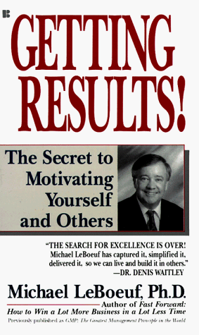 Beispielbild fr Getting Results : The Secret to Motivating Yourself and Others zum Verkauf von Better World Books