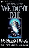 Stock image for We Don't Die: George Anderson's Conversations with the Other Side for sale by Hippo Books
