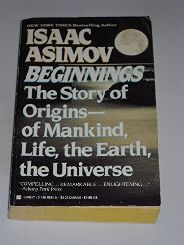 9780425115862: Beginnings: The Story of Origins, of Mankind, Life, the Earth, the Universe