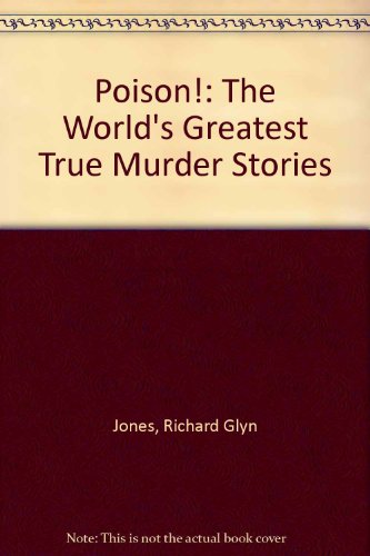 9780425116487: Poison!: The World's Greatest True Murder Stories