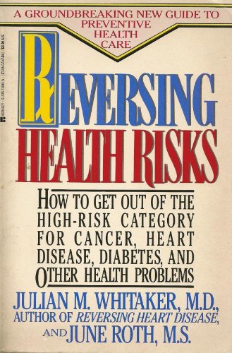 9780425118665: Reversing Health Risks: How to Get Out of the High-Risk Category for Cancer, Heart Disease, Diabetes, and Other Health Problems