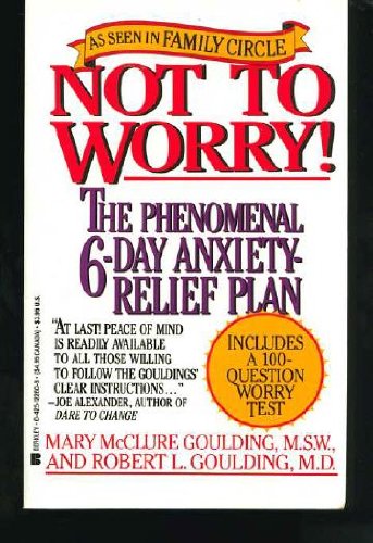 Stock image for Not to Worry! : The Phenomenal 6-Day Anxiety-Relief Plan for sale by Better World Books