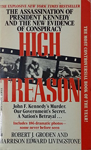 Beispielbild fr High Treason : The Assassination of President Kennedy and the New Evidence of Conspiracy zum Verkauf von Better World Books