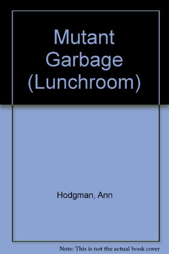 9780425125533: Mutant Garbage (Lunchroom)