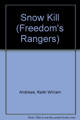 Stock image for Snow Kill (Freedom's Rangers, No. 6) for sale by My Dead Aunt's Books