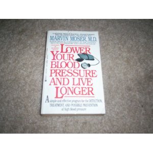 Stock image for Lower Your Blood Pressure and Live Longer for sale by Better World Books: West