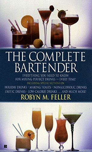 Imagen de archivo de The Complete Bartender: Everything You Need to Know for Mixing Perfect Drinks a la venta por SecondSale