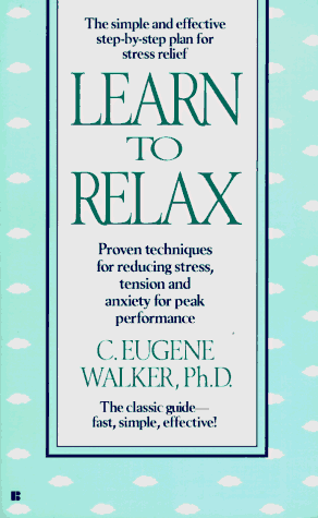 Imagen de archivo de Learn to Relax: Proven Techniques for Reducing Stress, Tension, and Anxiety for Peak Performance a la venta por Wonder Book