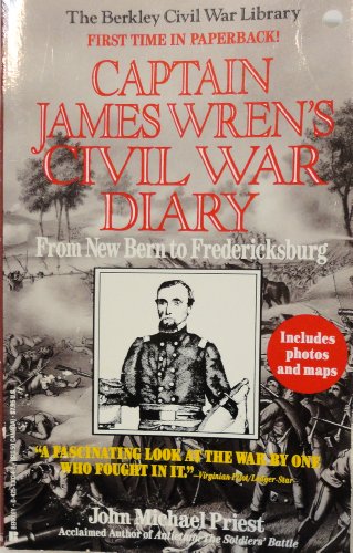 Stock image for Captain James Wren's Civil War Diary: From New Bern to Fredericksburg for sale by Jenson Books Inc
