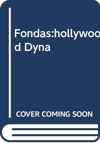 Stock image for THE FONDAS: A HOLLYWOOD DYNASTY for sale by Irish Booksellers
